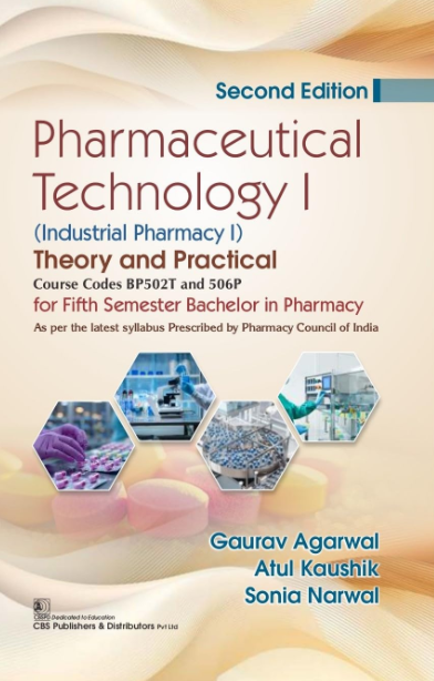 Pharmaceutical Technology I (Industrial Pharmacy I): Theory and Practical Course Codes BP502T and 506P for Fifth Semester Bachelor in Pharmacy